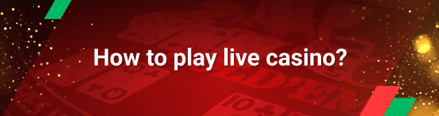 How to play live casino?
