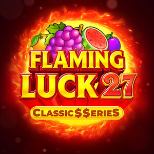 Flaming Luck 27:Classic$$erieS