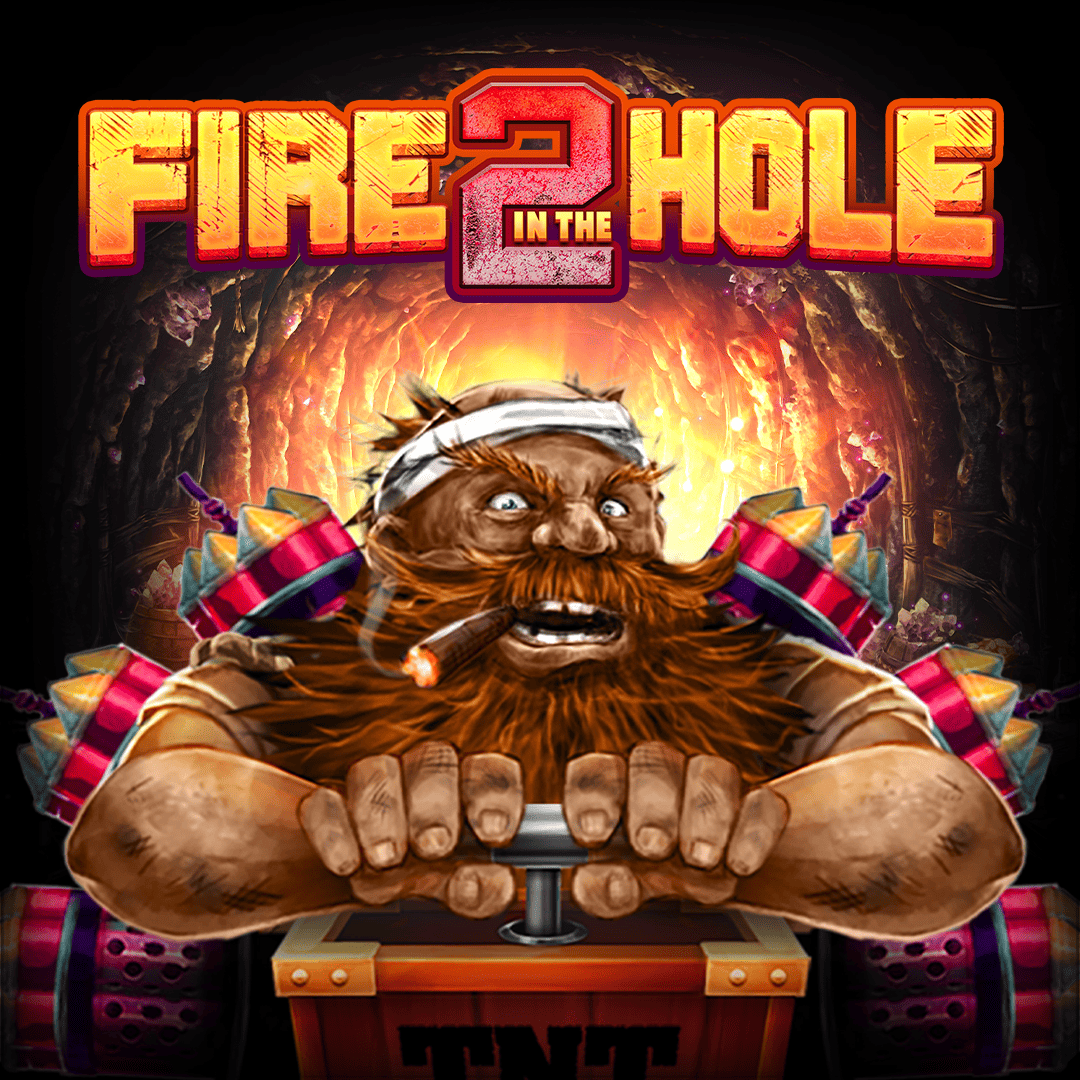FIRE IN THE HOLE 2