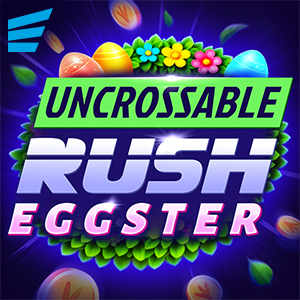 Uncrossable Rush Eggster
